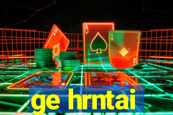 ge hrntai